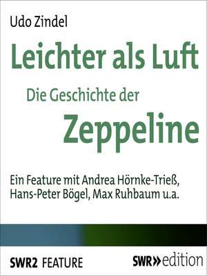 cover image of Leichter als Luft--Die Geschichte der Zeppeline